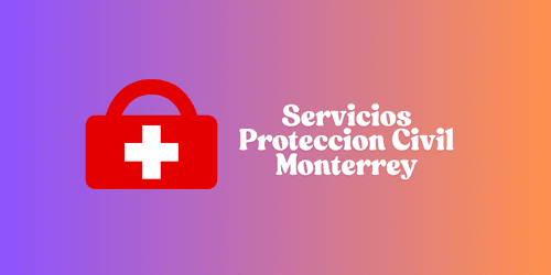 Servicios Proteccion Civil Monterrey
